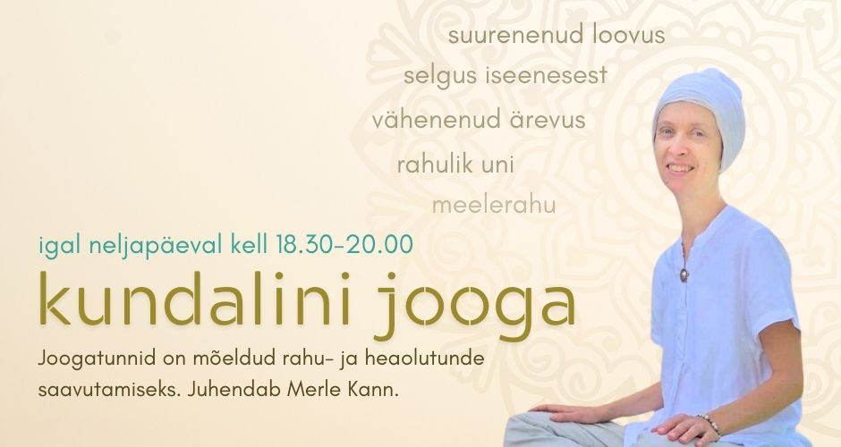 Kundalini jooga igal neljapäeval kell 18.30