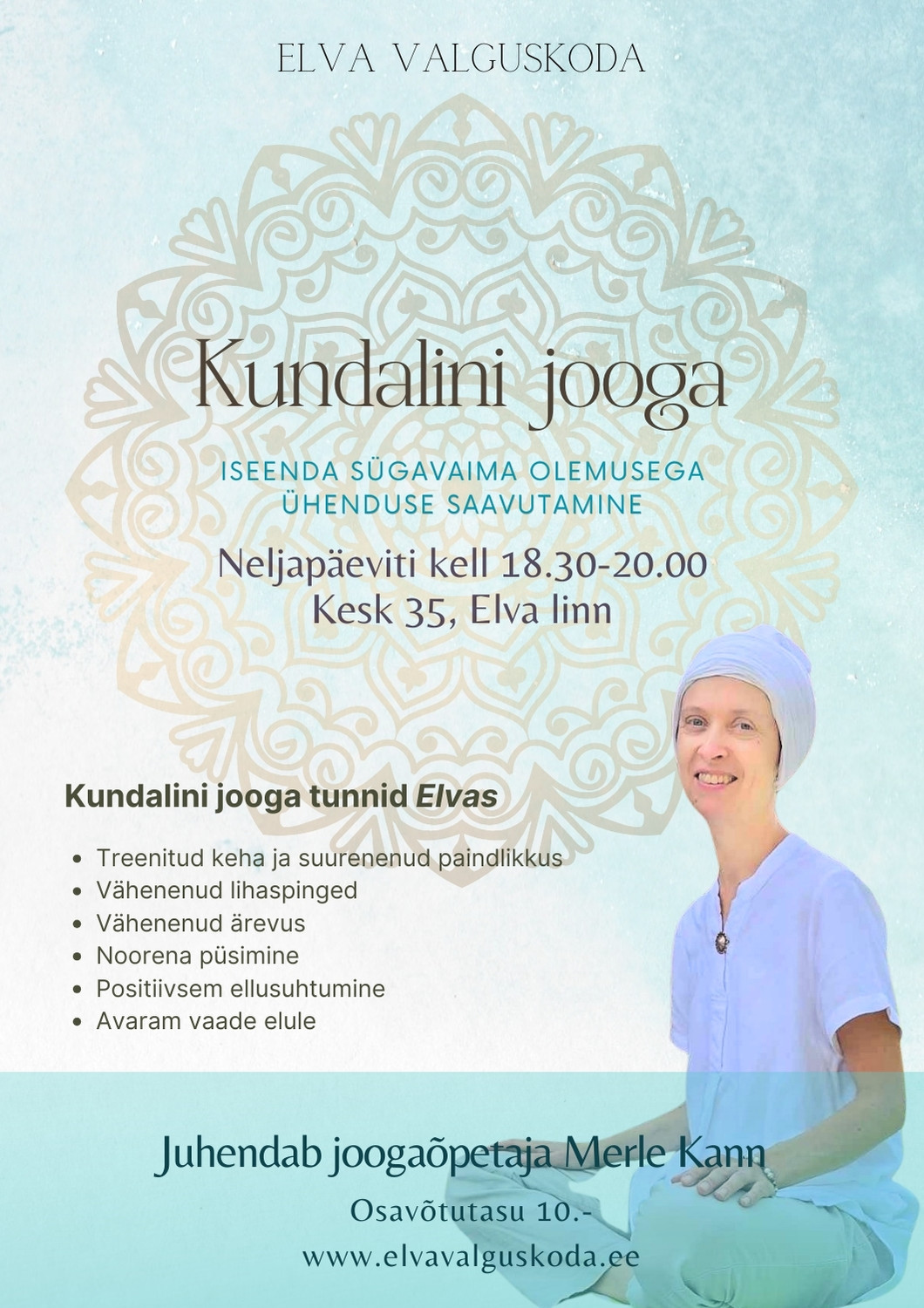 Kundalini jooga tunnid Elva Valguskojas neljapäeviti kell 18.30-20.00. Juhendab Merle Kann.