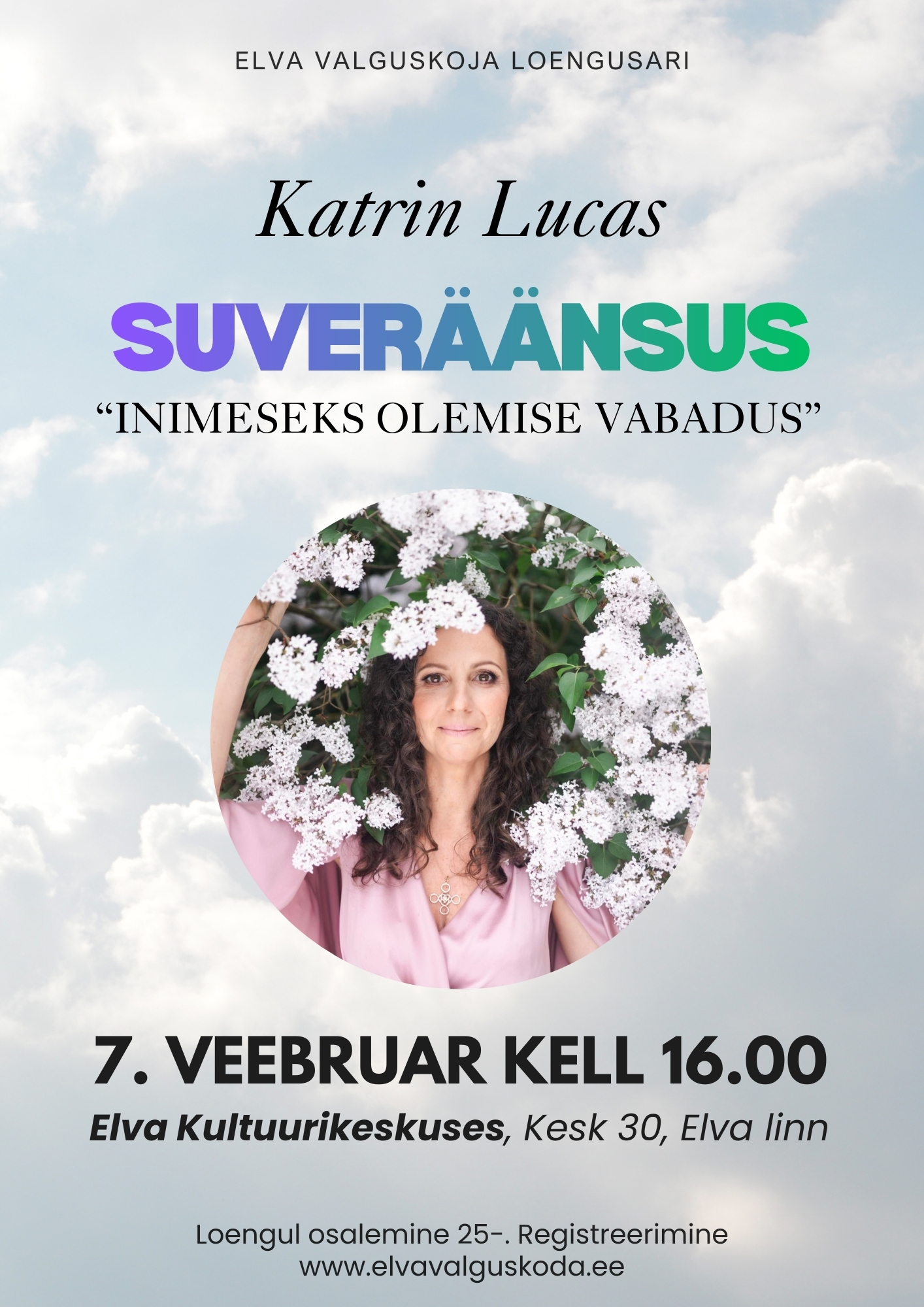 Katrin Lucase loeng “Suveräänsus – inimeseks olemise vabadus” Elva Kultuurikeskuses 07.veebruaril algusega kell 16.00