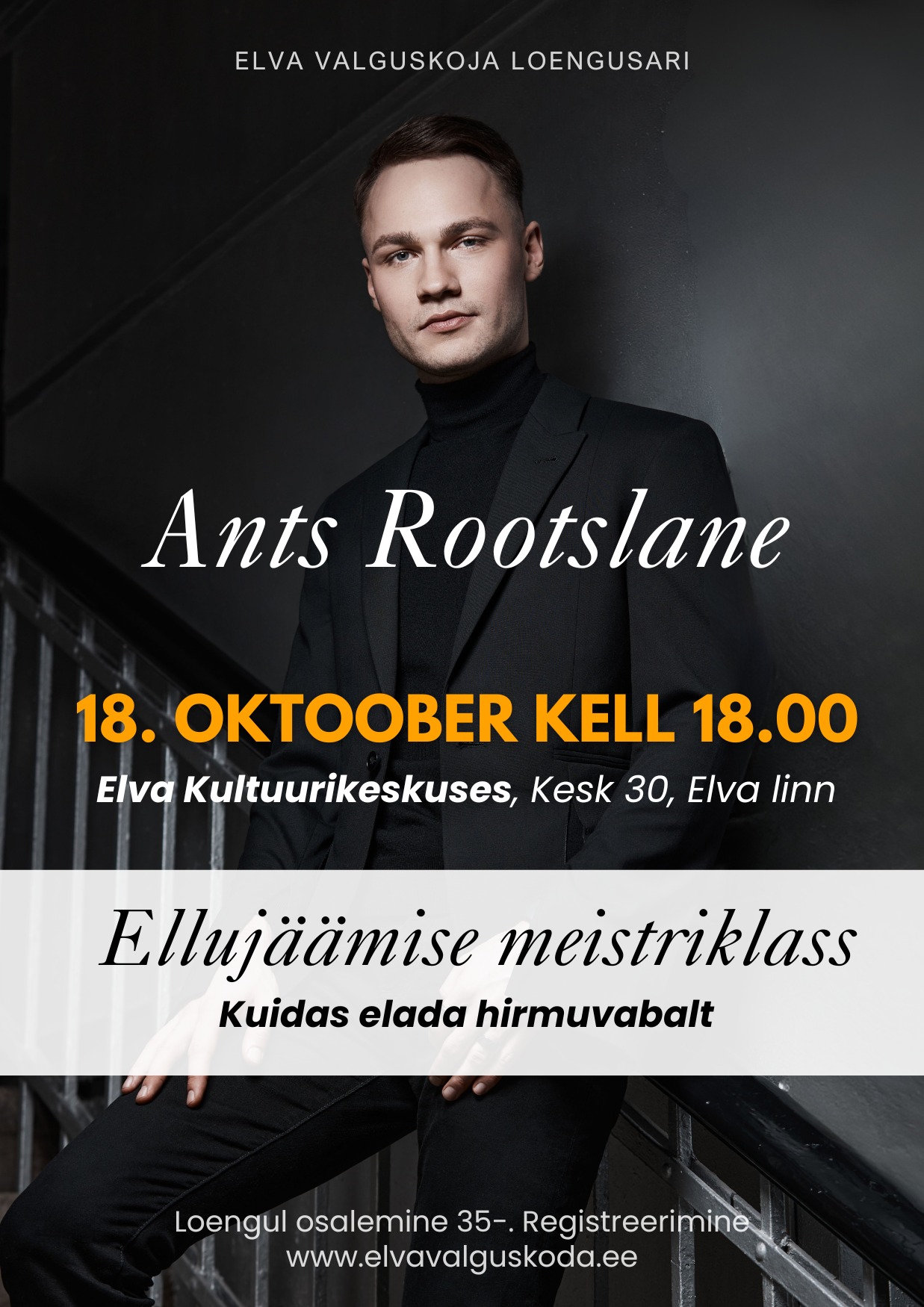 Ants Rootslane -Ellujäämise meistriklass - Elva Kultuurikeskuses 18.10 algusega kell 18.00
