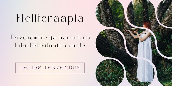 Mari Pihl - Mari heliteraapia Elva Valguskojas