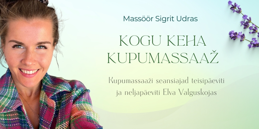 Sigrit Udras - Kupumassaaž Elva Valguskojas